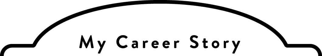 My Career Story
